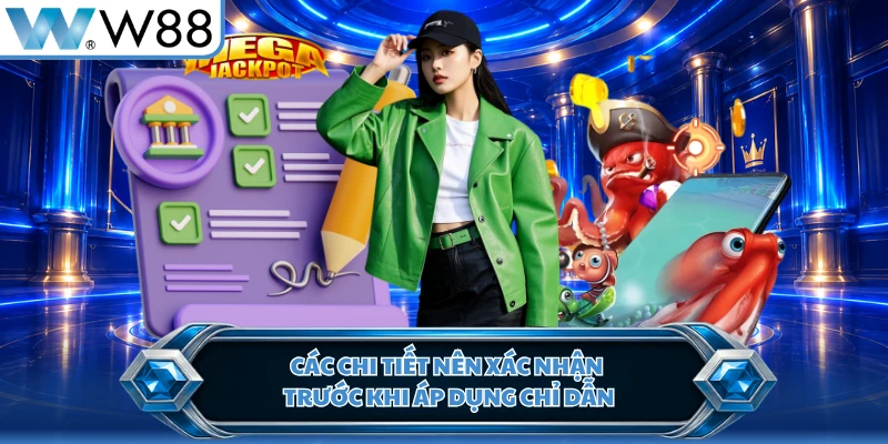 Các chi tiết nên xác nhận trước khi áp dụng chỉ dẫn