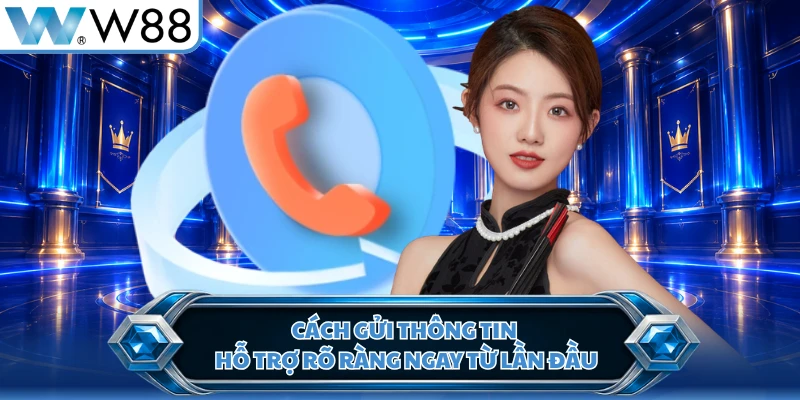 Cách gửi thông tin hỗ trợ rõ ràng ngay từ lần đầu