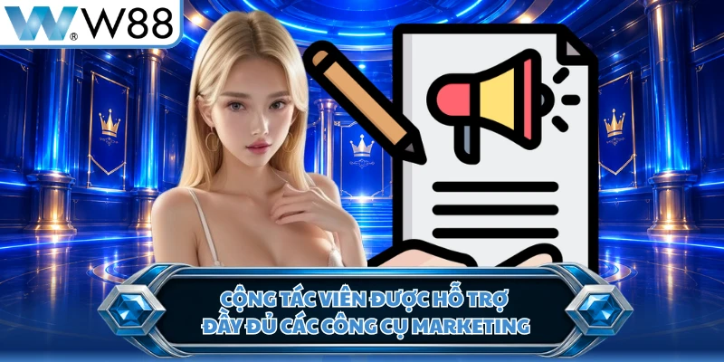 Cộng tác viên được hỗ trợ đầy đủ các công cụ marketing