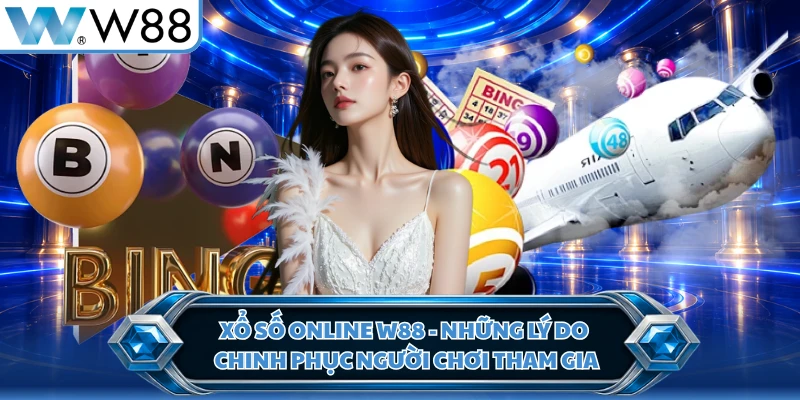 Xổ Số W88 - Top Sảnh Thử Vận May Uy Tín Hàng Đầu Hiện Nay